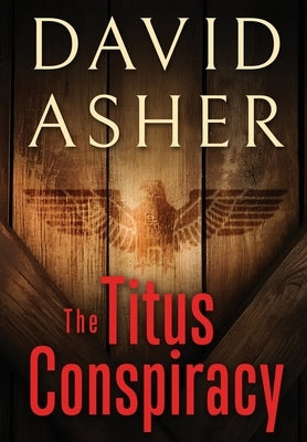The Titus Conspiracy by Asher, David