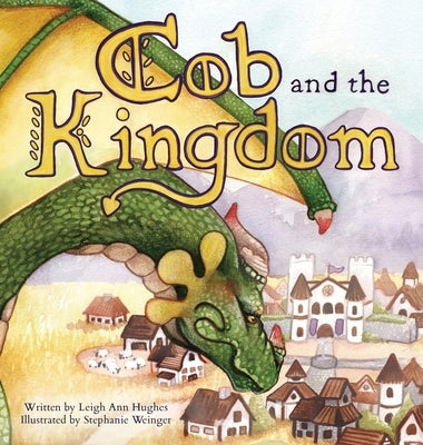 Cob and the Kingdom by Hughes, Leigh Ann