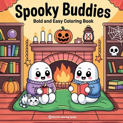 Bold & Easy Spooky Buddies Coloring Book: Fun and Festive Halloween Stress Relief Coloring by Revive Coloring Books