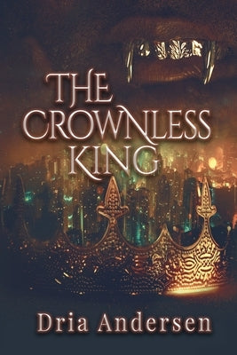 The Crownless King by Andersen, Dria