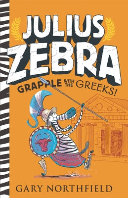 Julius Zebra: Grapple with the Greeks! by Northfield, Gary