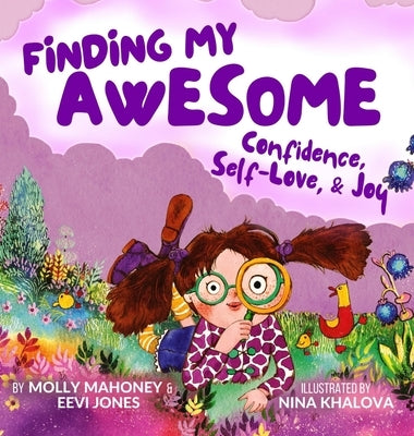 Finding My Awesome: Confidence, Self-Love, and Joy by Mahoney, Molly