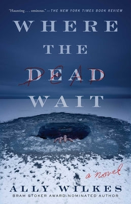 Where the Dead Wait by Wilkes, Ally