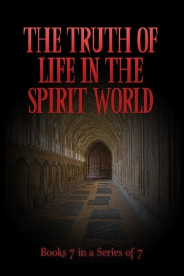 The TRUTH of Life in the Spirit World by Tnt