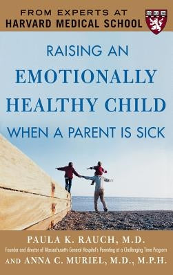 Raising an Emotionally Healthy Child When a Parent Is Sick by Rauch