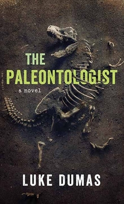 The Paleontologist by Dumas, Luke