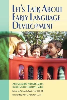 Let's Talk About Early Language Development by Hoover, Ana Gamarra