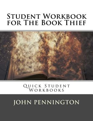 Student Workbook for The Book Thief: Quick Student Workbooks by Pennington, John