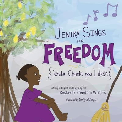 Jenika Sings for Freedom by Writers, Restavek Freedom