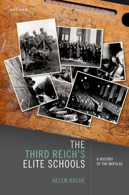 The Third Reich's Elite Schools: A History of the Napolas by Roche, Helen