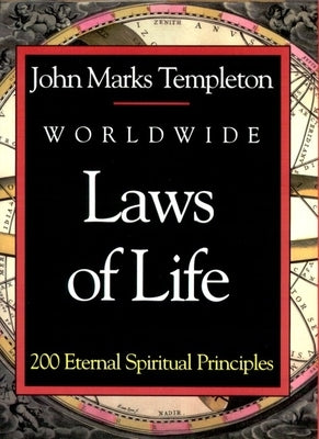 Worldwide Laws of Life: 200 Eternal Spiritual Principles by Templeton, John Marks