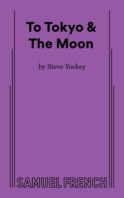 To Tokyo & the Moon by Yockey, Steve