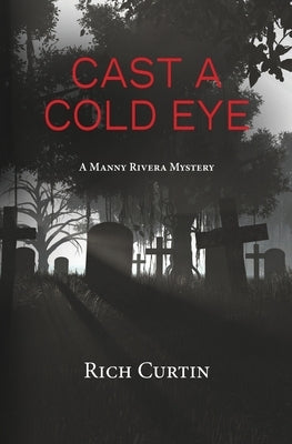 Cast A Cold Eye by Curtin, Rich