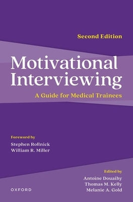 Motivational Interviewing: A Guide for Medical Trainees by Douaihy, Antoine