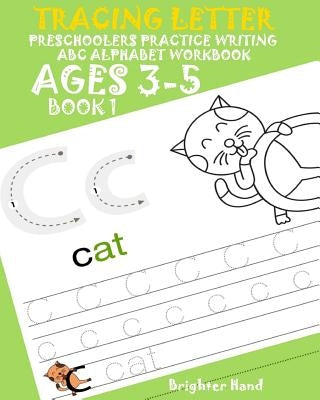 Tracing Letter Preschoolers Practice Writing ABC Alphabet Workbook*Kids Ages 3-5 by Hand, Brighter