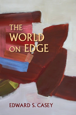 The World on Edge by Casey, Edward S.