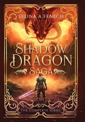Shadow Dragon Saga - The Complete Series by Fenech, Selina A.