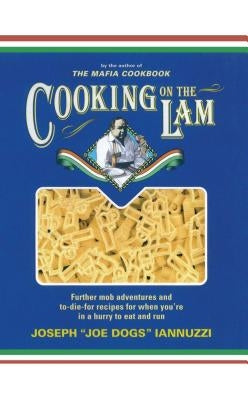 Cooking on the Lam by Iannuzzi, Joseph