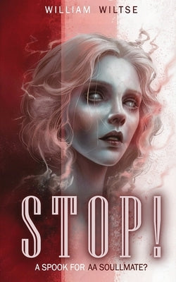 Stop: A Spook for a Soulmate by Wiltse, William E.
