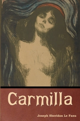 Carmilla by Le Fanu, Joseph Sheridan