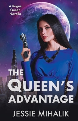 The Queen's Advantage by Mihalik, Jessie