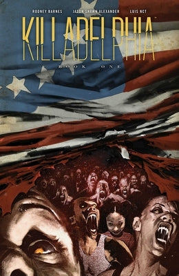 Killadelphia Deluxe Edition Book One by Barnes, Rodney