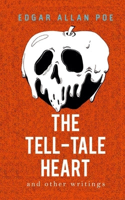 The Tell-Tale Heart and Other Writings by Poe, Edgar Allan