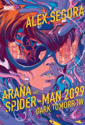 Ara?a and Spider-Man 2099: Dark Tomorrow by Segura, Alex
