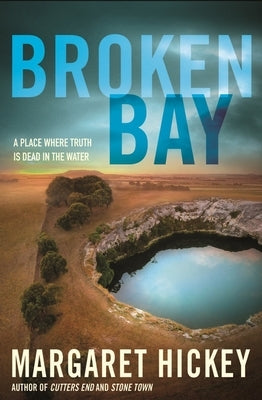 Broken Bay: A Place Where Truth Is Dead in the Water by Hickey, Margaret