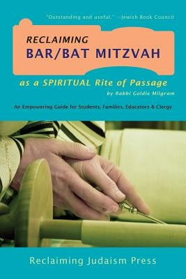 Reclaiming Bar/Bat Mitzvah: as a Spiritual Rite of Passage by Heilpern, Neil