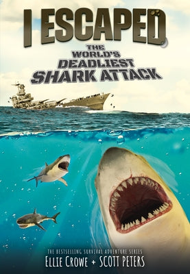 I Escaped the World's Deadliest Shark Attack by Crowe, Ellie