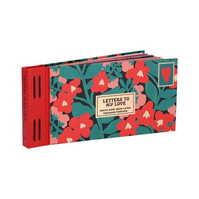 Inspired Letters to My Love: Write Now. Read Later. Treasure Forever. by Redmond, Lea