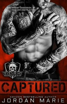 Captured: Devil's Blaze MC Book 1 by Marie, Jordan