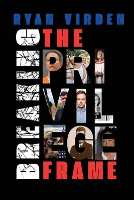Breaking the Privilege Frame by Virden, Ryan