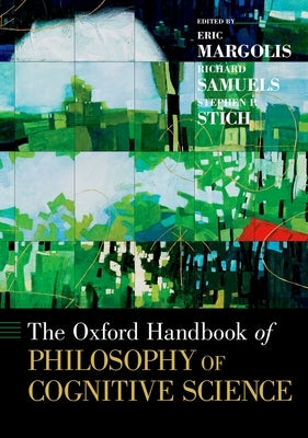 The Oxford Handbook of Philosophy of Cognitive Science by Margolis, Eric