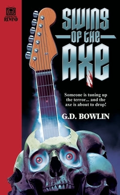 Swing of the Axe by Bowlin, G. D.