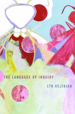 The Language of Inquiry by Hejinian, Lyn