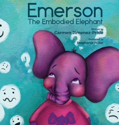 Emerson The Embodied Elephant by Jimenez-Pride, Carmen