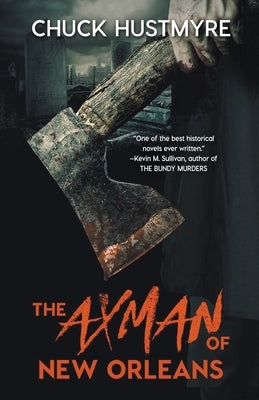 The Axman of New Orleans by Hustmyre, Chuck