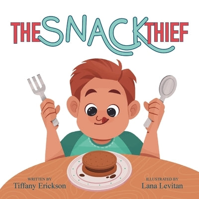 The Snack Thief by Erickson, Tiffany