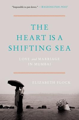 The Heart Is a Shifting Sea by Flock, Elizabeth