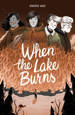 When the Lake Burns by Bigu&#195;&#169;, Genevi&#195;&#168;ve