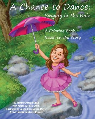 A Chance to Dance: Singing in the Rain Coloring Book by Smith, Kimberly Pace