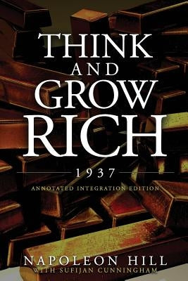 Think and Grow Rich 1937: The Original 1937 Classic Edition of the Manuscript, Updated into a Workbook for Kids Teens and Women, this Action Pac by Cunningham, Sufijan