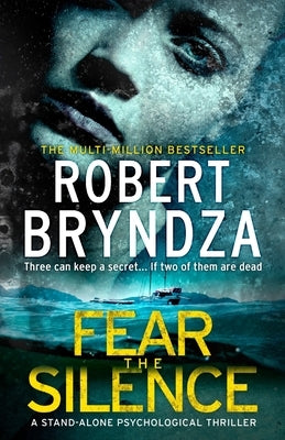 Fear The Silence: Three can keep a secret... If two of them are dead by Bryndza, Robert