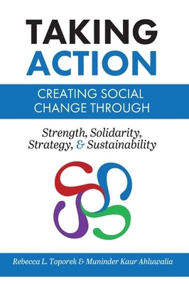 Taking Action: Creating Social Change through Strength, Solidarity, Strategy, and Sustainability (Trade) by Toporek, Rebecca L.