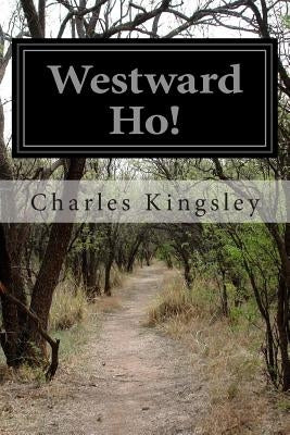 Westward Ho! by Kingsley, Charles