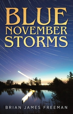 Blue November Storms by Freeman, Brian James