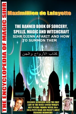 The banned book of sorcery, spells, magic and witchcraft by De Lafayette, Maximillien