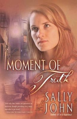 Moment of Truth by John, Sally D.